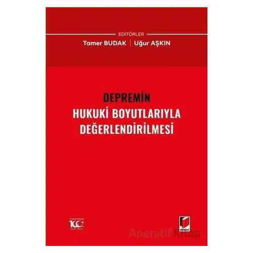 Depremin Hukuki Boyutlarıyla Değerlendirilmesi - Tamer Budak - Adalet Yayınevi