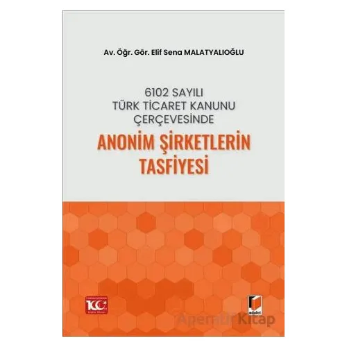 6102 Sayılı Türk Ticaret Kanunu Çerçevesinde Anonim Şirketlerin Tasfiyesi