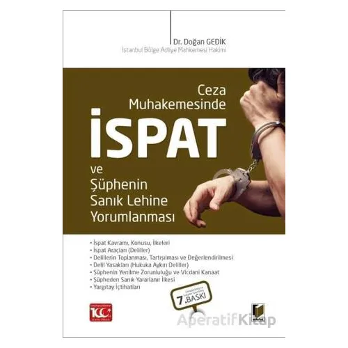 Ceza Muhakemesinde İspat ve Şüphenin Sanık Lehine Yorumlanması - Doğan Gedik - Adalet Yayınevi