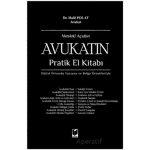 Mesleki Açıdan Avukatın Pratik El Kitabı - Halil Polat - Adalet Yayınevi