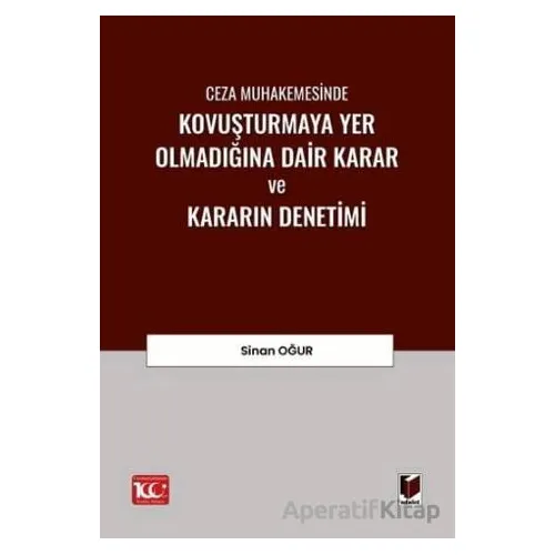 Ceza Muhakemesinde Kovuşturmaya Yer Olmadığına Dair Karar ve Kararın Denetimi