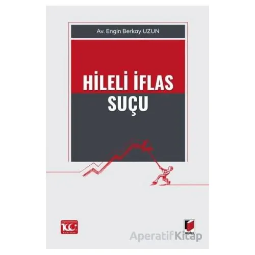 Hileli İflas Suçu - Engin Berkay Uzun - Adalet Yayınevi