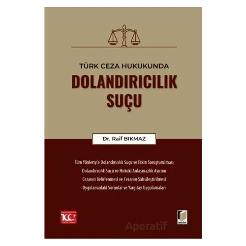 Türk Ceza Hukukunda Dolandırıcılık Suçu - Raif Bıkmaz - Adalet Yayınevi