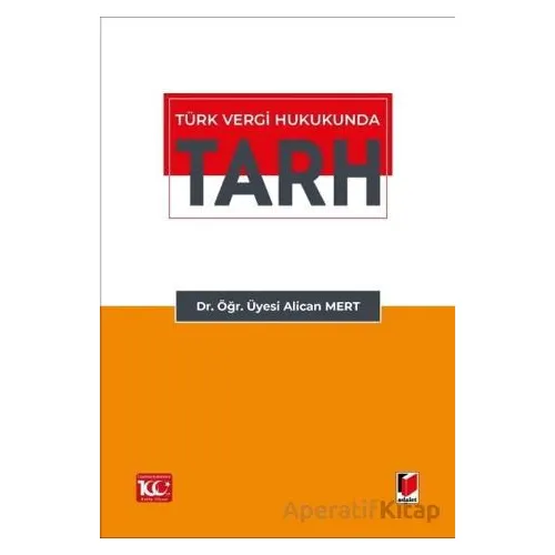 Türk Vergi Hukukunda Tarh - Alican Mert - Adalet Yayınevi