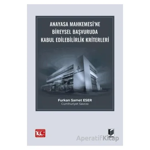Anayasa Mahkemesi’ne Bireysel Başvuruda Kabul Edilebilirlik Kriterleri
