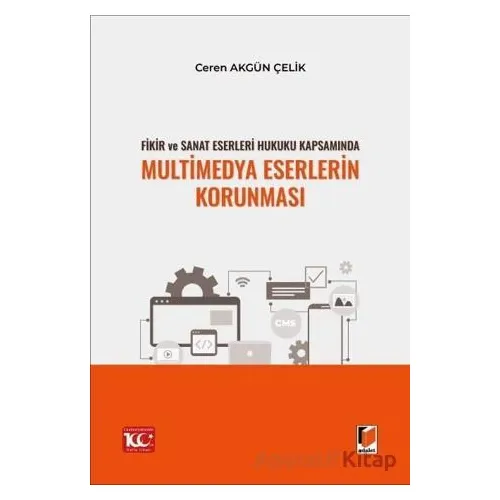 Fikir ve Sanat Eserleri Hukuku Kapsamında Multimedya Eserlerin Korunması