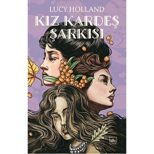 Kız Kardeş Şarkısı - Lucy Holland - İthaki Yayınları