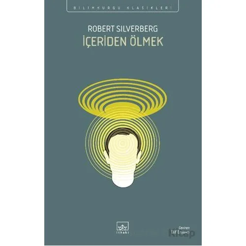 İçeriden Ölmek - Robert Silverberg - İthaki Yayınları