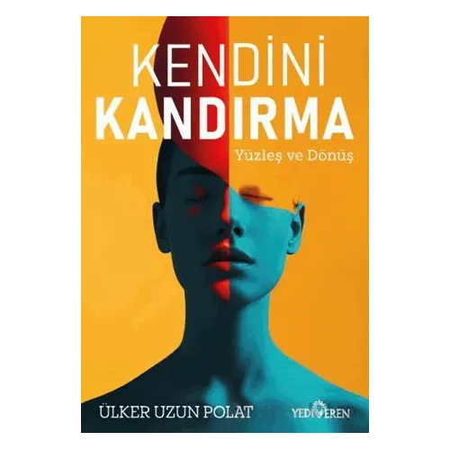 Kendini Kandırma - Ülker Uzun Polat - Yediveren Yayınları