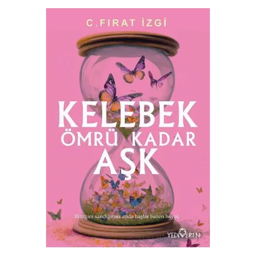 Kelebek Ömrü Kadar Aşk - C. Fırat İzgi - Yediveren Yayınları
