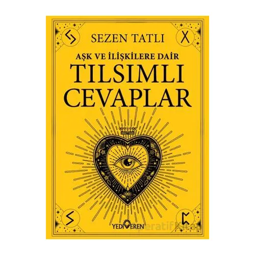 Aşk ve İlişkilere Dair Tılsımlı Cevaplar - Sezen Tatlı - Yediveren Yayınları