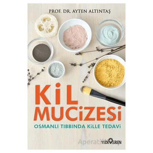 Kil Mucizesi - Ayten Altıntaş - Yediveren Yayınları