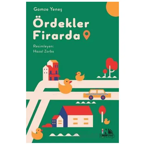 Ördekler Firarda - Gamze Yeneş - Nesin Yayınevi