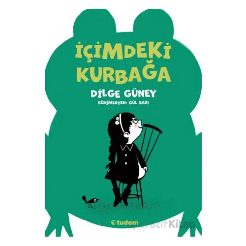 İçimdeki Kurbağa - Dilge Güney - Tudem Yayınları