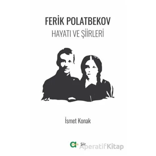 Ferik Polatbekov - Hayatı ve Şiirleri - İsmet Konak - Aram Yayınları