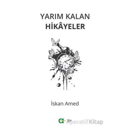 Yarım Kalan Hikayeler - İskan Amed - Aram Yayınları
