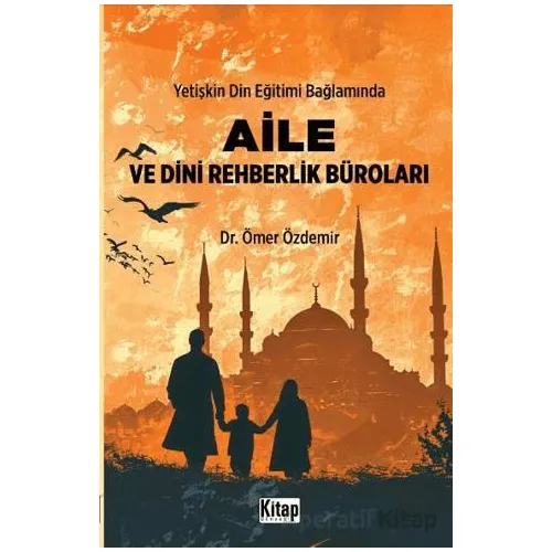 Yetişkin Din Eğitimi Bağlamında Aile ve Dini Rehberlik Büroları