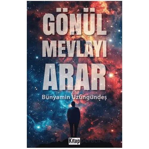 Gönül Mevlayı Arar - Bünyamin Uzungündeş - Kitap Dünyası Yayınları