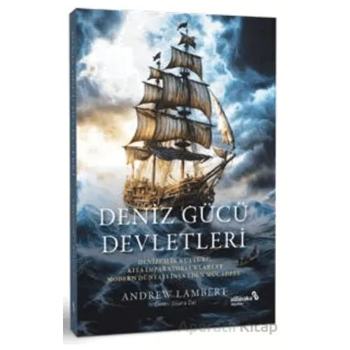 Deniz Gücü Devletleri - Andrew Lambert - Albaraka Yayınları