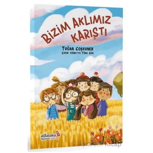 Bizim Aklımız Karıştı - Tuğba Coşkuner - Albaraka Yayınları - Çocuk