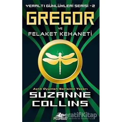 Gregor ve Felaket Kehaneti - Suzanne Collins - Pegasus Çocuk Yayınları