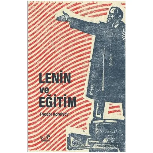 Lenin ve Eğitim - Fyodor Korolyov - Kaldıraç Yayınevi