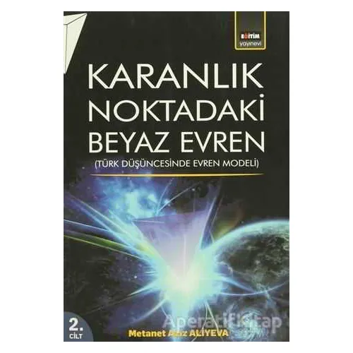 Karanlık Noktadaki Beyaz Evren 2. Cilt - Metanet Aziz Ali Yeva - Eğitim Yayınevi