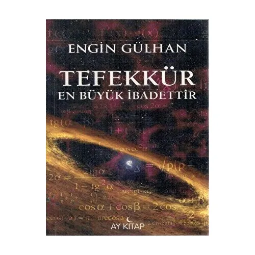 Tefekkür En Büyük İbadettir - Engin Gülhan - Ay Kitap