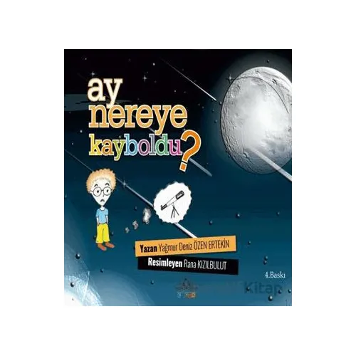 Ay Nereye Kayboldu? - Yağmur Deniz Özen Ertekin - Cağaloğlu Yayınevi
