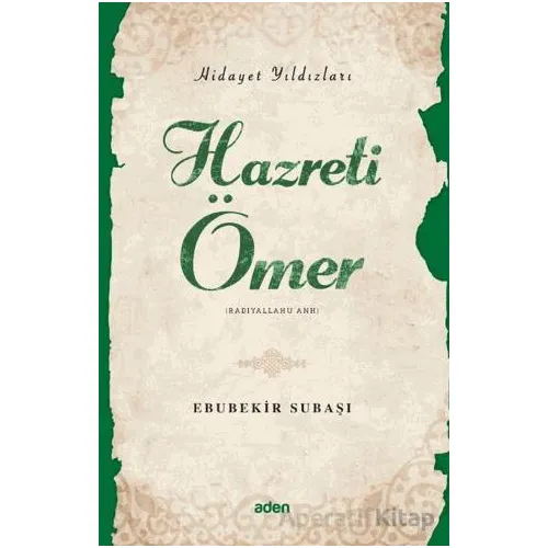 Hidayet Yıldızları - Hazreti Ömer - Ebubekir Subaşı - Aden Yayıncılık