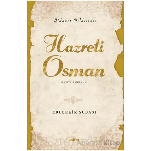 Hidayet Yıldızları - Hazreti Osman - Ebubekir Subaşı - Aden Yayıncılık