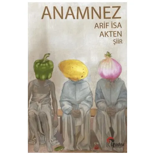 Anamnez - Arif İsa Akten - Uludaz Yayınları