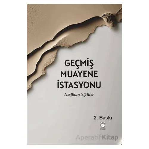 Geçmiş Muayene İstasyonu - Neslihan Yiğitler - KitapSaati Yayınları