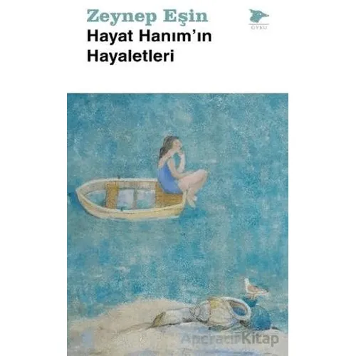 Hayat Hanım’ın Hayaletleri - Zeynep Eşin - Alakarga Sanat Yayınları