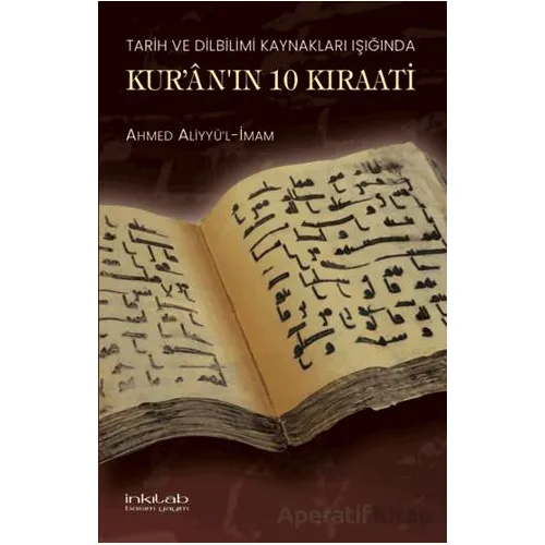 Tarih ve Dilbilimi Kaynakları Işığında Kuranın 10 Kıraati - Ahmed Aliyyü’l-İmam - İnkılab Yayınları