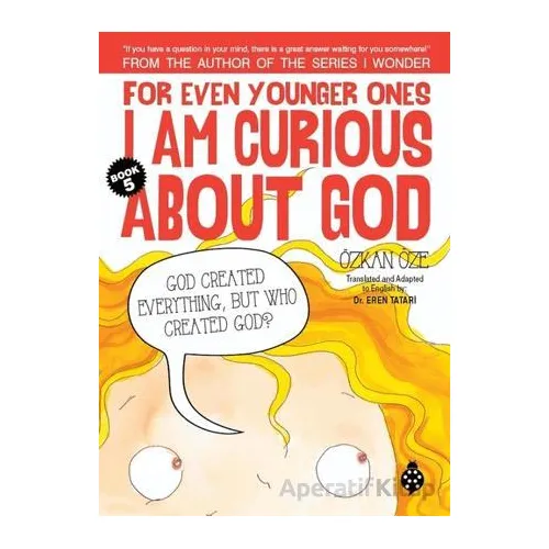For Even Younger Ones Book 5 - I am Curious About God - Özkan Öze - Uğurböceği Yayınları
