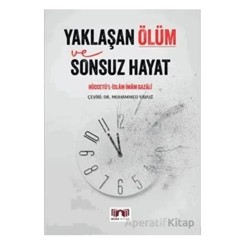Yaklaşan Ölüm ve Sonsuz Hayat - İmam Gazali - Bera Kitap