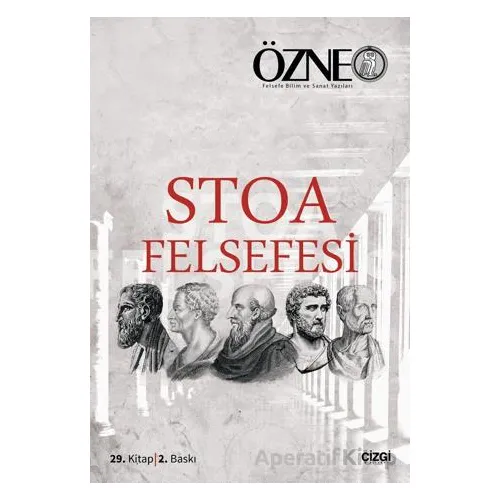 Özne 29. Kitap - Stoa Felsefesi - Kolektif - Çizgi Kitabevi Yayınları