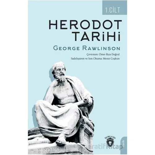 Herodot Tarihi Birinci Cilt - George Rawlinson - Dorlion Yayınları