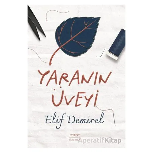 Yaranın Üveyi - Elif Demirel - Everest Yayınları