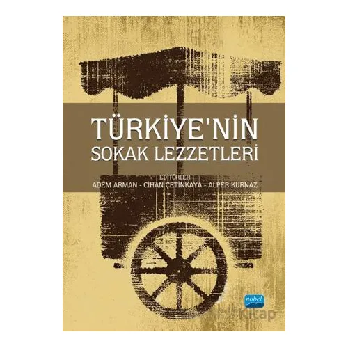 Türkiye’nin Sokak Lezzetleri - Kolektif - Nobel Akademik Yayıncılık