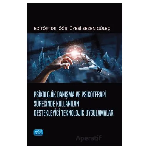 Psikolojik Danışma ve Psikoterapi Sürecinde Kullanılan Destekleyici Teknolojik Uygulamalar