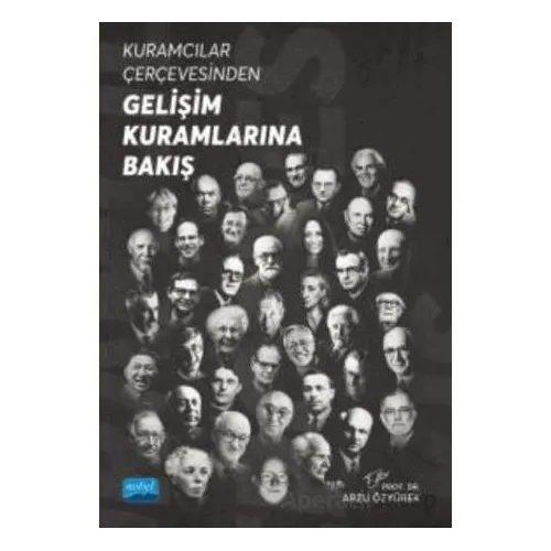 Kuramcılar Çerçevesinden Gelişim Kuramlarına Bakış - Kolektif - Nobel Akademik Yayıncılık