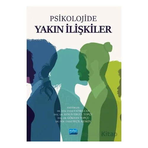 Psikolojide Yakın İlişkiler - Kolektif - Nobel Akademik Yayıncılık