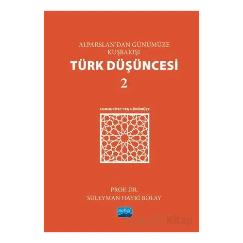 Alparslan’dan Günümüze Kuşbakışı Türk Düşüncesi 2 - Süleyman Hayri Bolay - Nobel Akademik Yayıncılık