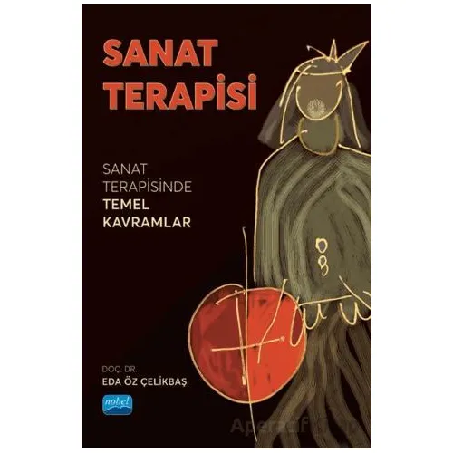 Sanat Terapisi - Eda Öz Çelikbaş - Nobel Akademik Yayıncılık