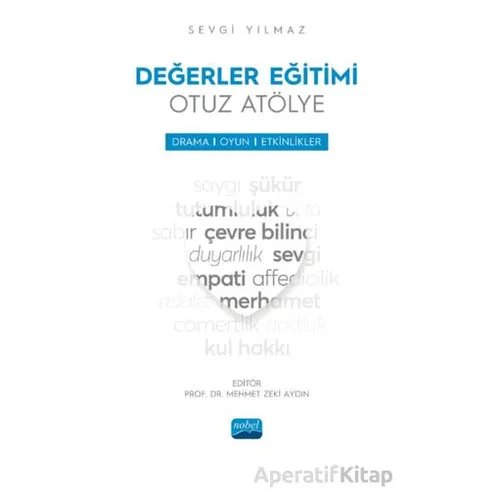 Değerler Eğitimi Otuz Atölye - Drama, Oyun ve Etkinlikler - Sevgi Yılmaz - Nobel Akademik Yayıncılık