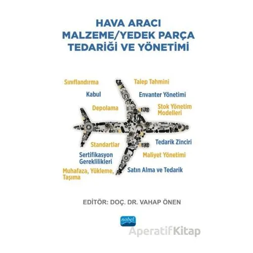 Hava Aracı Malzeme / Yedek Parça Tedariği ve Yönetimi - Vahap Önen - Nobel Akademik Yayıncılık