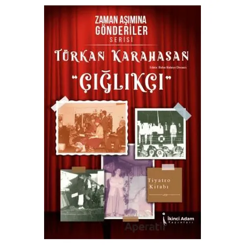 Zaman Aşımına Gönderiler Serisi - Çığlıkçı - Türkan Karahasan - İkinci Adam Yayınları