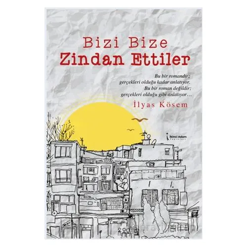 Bizi Bize Zindan Ettiler - İlyas Kösem - İkinci Adam Yayınları